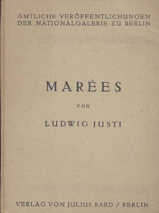 Marées - Justi, Ludwig  Hans von Marées. Ein Führer zur Marées-Sammlung der National-Galerie. 