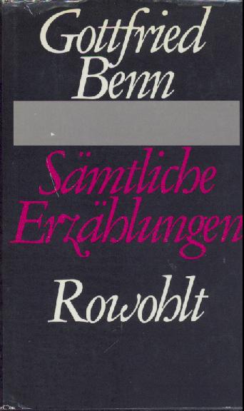 Benn, Gottfried  Sämtliche Erzählungen. 1.-20. Tsd. 