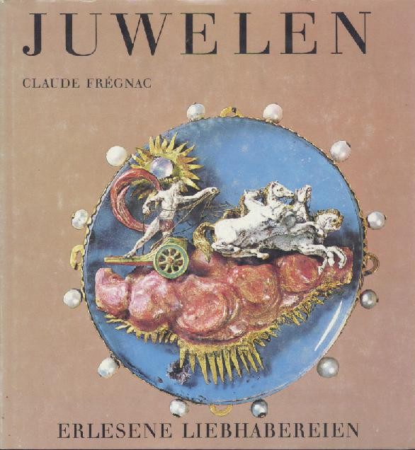 Fregnac, Claude  Juwelen. Von der Renaissance zum Jugendstil. 