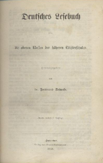 Seinecke, Ferdinand (Hrsg.)  Deutsches Lesebuch für die oberen Klassen der höheren Töchterschulen. Hrsg. v. Ferdinand Seinecke. 2. verbesserte Auflage. 