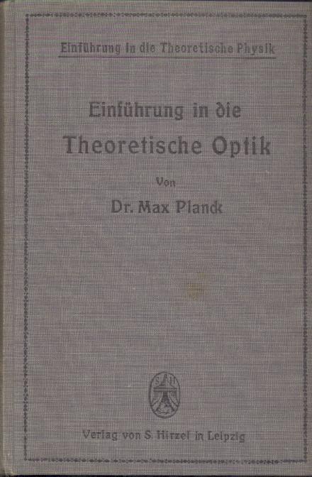 Planck, Max  Einführung in die Theoretische Optik. Zum Gebrauch bei Vorträgen, sowie zum Selbstunterricht. 