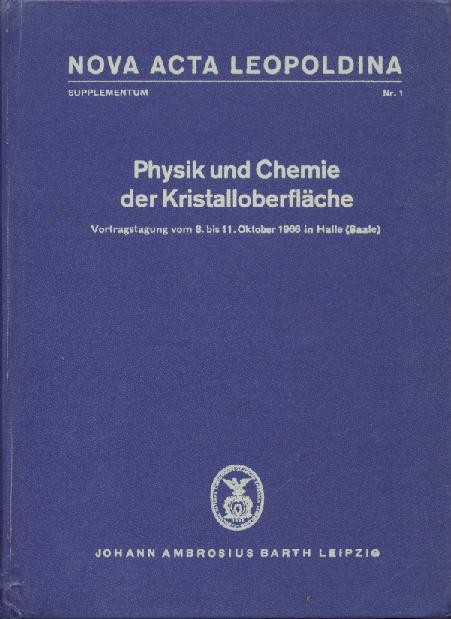 Scharf, Joachim-Hermann (Hrsg.)  Physik und Chemie der Kristalloberfläche. Vortragstagung vom 8. bis 11. Oktober 1966 in Halle (Saale). 