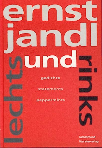 Jandl, Ernst  Lechts und rinks. Gedichte, statements, peppermints. 