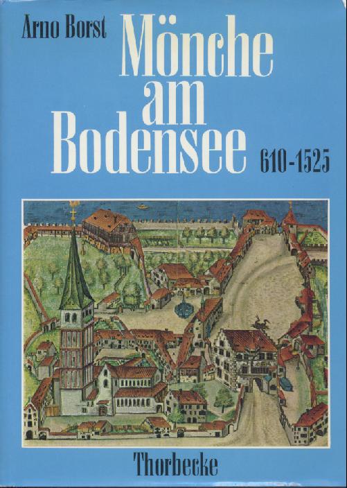 Borst, Arno  Mönche am Bodensee 610-1525. 