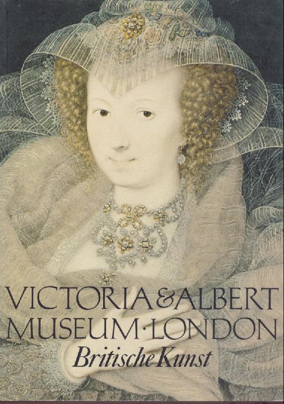 Darby, Michael  Victoria & Albert Museum London. Teil II: Britische Kunst. 