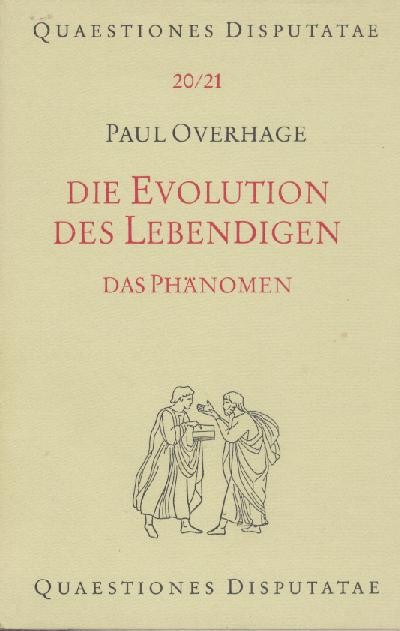 Overhage, Paul  Die Evolution des Lebendigen. Das Phänomen. 
