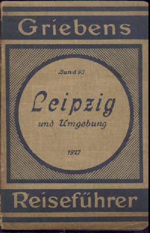 Griebens Reiseführer  Griebens Reiseführer. Leipzig und Umgebung. 11. Auflage. 