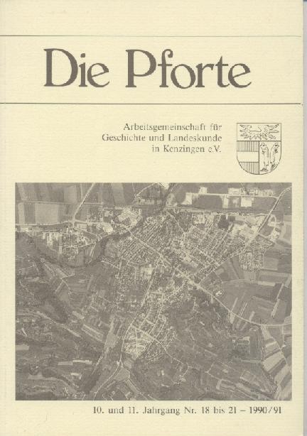 Arbeitsgemeinschaft für Geschichte und Landeskunde in Kenzingen e.V.  Die Pforte. 10. u. 11. Jahrgang, Nr. 18-21 (in einem Band): Siedlungswesen und Wirtschaftsgeschichte von Kenzingen. 
