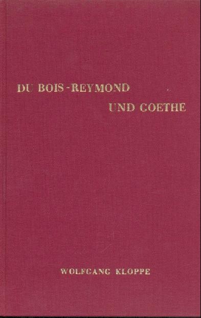 Kloppe, Wolfgang  Du Bois-Reymond und Goethe. 
