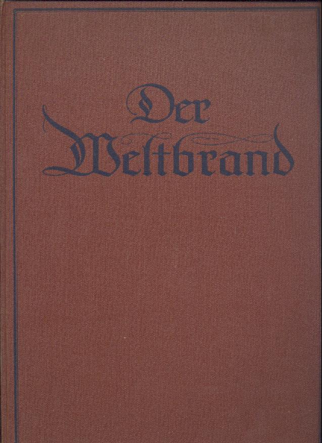 Schreckenbach, Paul  Der Weltbrand. Illustrierte Geschichte aus großer Zeit mit zusammenhängendem Text. 3 Bände. 