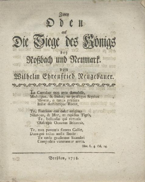 Neugebauer, Wilhelm Ehrenfried  Zwey Oden auf Die Siege des Königs bey Roßbach und Neumark. Vorrede von J. C. K. 