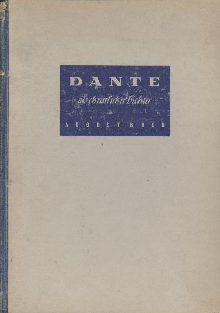 Buck, August  Dante als Dichter des christlichen Mittelalters. 