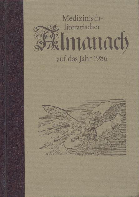 Theopold, Wilhelm, J. F. Volrad Deneke u. Günther Prinzhorn (Hrsg.)  Medizinisch-literarischer Almanach auf das Jahr 1986. 