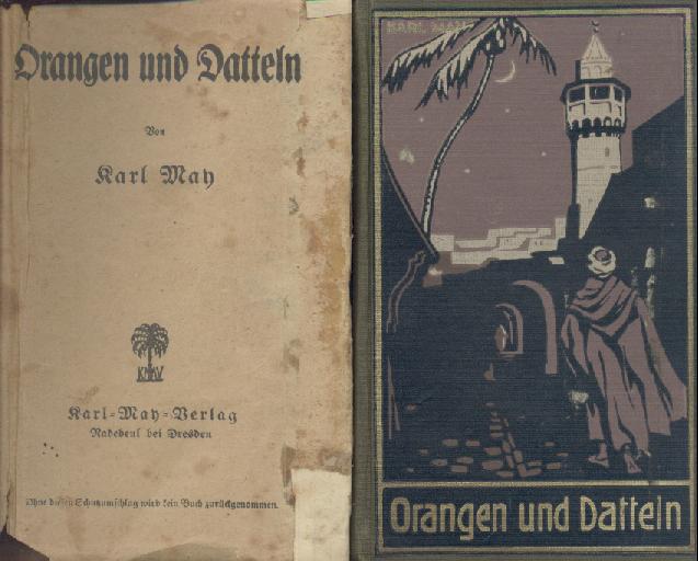 May, Karl  Orangen und Datteln. Reiseerzählungen. 107.-114. Tsd. 