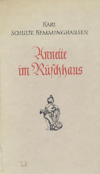 Schulte Kemminghausen, Karl  Annette im Rüschhaus. 3. Auflage. 