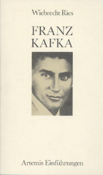 Ries, Wiebrecht  Franz Kafka. Eine Einführung. 