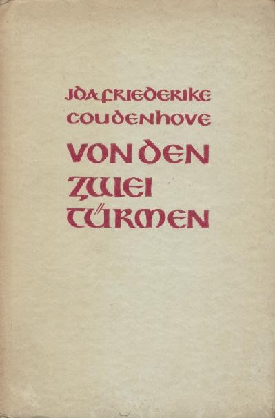 Coudenhove, Ida Friederike (später verh. Görres)  Von den zwei Türmen. Drei Briefe über Welt und Kloster. 