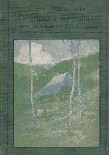 Wildermuth, Ottilie  Ottilie Wildermuth's (Ausgewählte) Erzählungen. Neue illustrierte Ausgabe. 