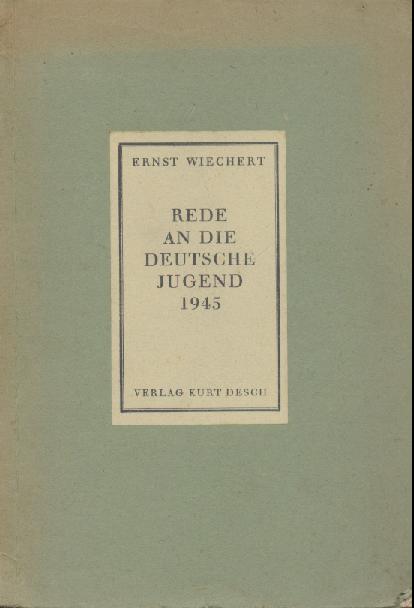 Wiechert, Ernst  Rede an die deutsche Jugend 1945. Nachwort von Rudolf Schneider-Schelde. 