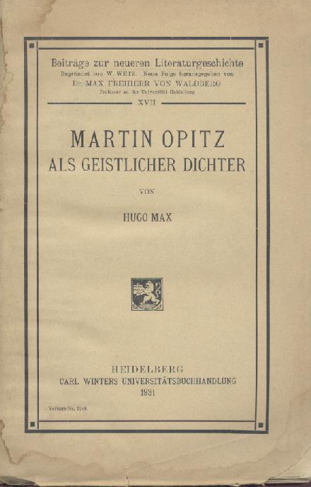Max, Hugo  Martin Opitz als geistlicher Dichter. 