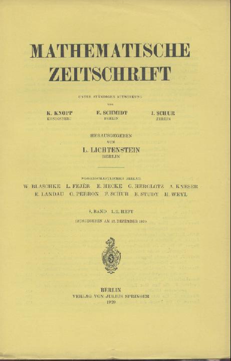 Lichtenstein, Leon (Hrsg.)  Mathematische Zeitschrift. Unter ständiger Mitwirkung von Konrad Knopp, Erhart Schmidt u. Issai Schur hrsg. v. Leon Lichtenstein. 8. Band. 4 in 2 Heften. 