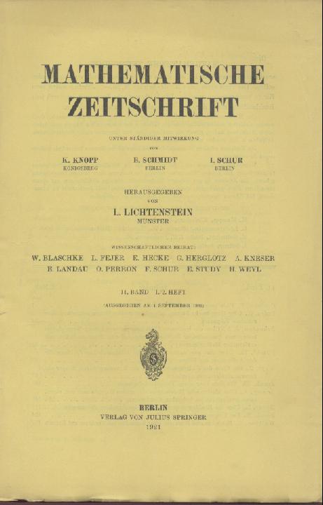 Lichtenstein, Leon (Hrsg.)  Mathematische Zeitschrift. Unter ständiger Mitwirkung von Konrad Knopp, Erhart Schmidt u. Issai Schur hrsg. v. Leon Lichtenstein. 11. Band. 4 in 2 Heften. 