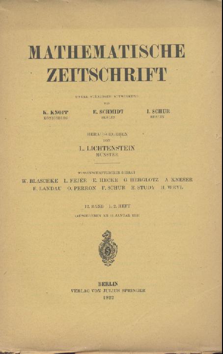 Lichtenstein, Leon (Hrsg.)  Mathematische Zeitschrift. Unter ständiger Mitwirkung von Konrad Knopp, Erhart Schmidt u. Issai Schur hrsg. v. Leon Lichtenstein. 12. Band. 4 in 2 Heften. 