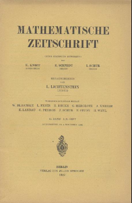 Lichtenstein, Leon (Hrsg.)  Mathematische Zeitschrift. Unter ständiger Mitwirkung von Konrad Knopp, Erhart Schmidt u. Issai Schur hrsg. v. Leon Lichtenstein. 15. Band. 4 in 2 Heften. 