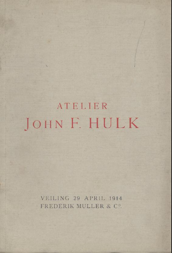 Muller, Frederik - Hulk, John F.  Catalogus van het Atelier John F. Hulk bevattende de schilderijen, aquarellen en etsen nagelaten door wijlen de schilder John F. Hulk (1855-1913). Auktionskatalog. 