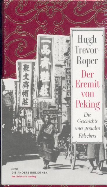 Trevor-Roper, Hugh  Der Eremit von Peking. Die Geschichte eines genialen Fälschers. Übers. von Andrea Ott. 1.-7. Tsd. 