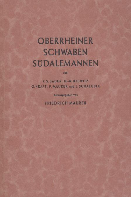 Maurer, Friedrich (Hrsg.)  Oberrheiner, Schwaben, Südalemannen. Räume und Kräfte im geschichtlichen Aufbau des deutschen Südwestens. 