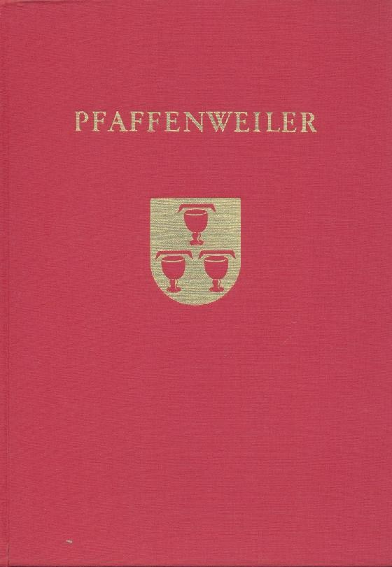 Gemeindeverwaltung Pfaffenweiler (Hrsg.)  1250 Jahre Pfaffenweiler 717 - 1967. Ortsgeschichtliche Betrachtungen anläßlich der 1250-Jahr-Feier. Hrsg. von der Gemeindeverwaltung Pfaffenweiler. 