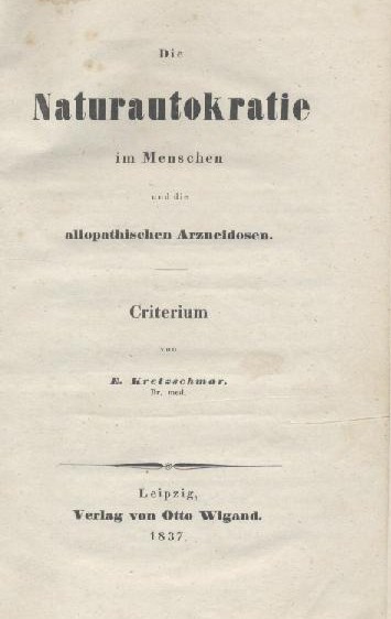 Kretzschmar, E.  Die Naturautokratie im Menschen und die allopathischen Arzneidosen. Criterium. 