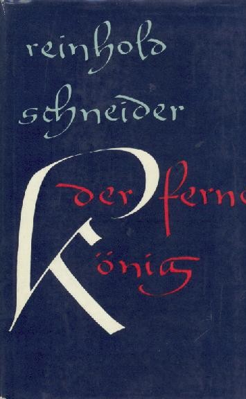 Schneider, Reinhold  Der ferne König. Erzählungen. 2. Auflage. 5.-8. Tsd. 