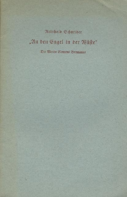Schneider, Reinhold  An den Engel in der Wüste. Die Wende Clemens Brentanos. 