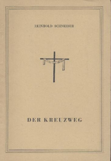 Schneider, Reinhold  Der Kreuzweg. 