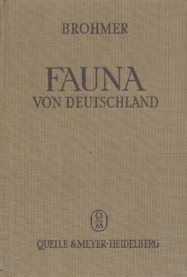 Brohmer, Paul (Hrsg.)  Fauna von Deutschland. Ein Bestimmungsbuch unserer heimischen Tierwelt. 7. verbesserte Auflage. 