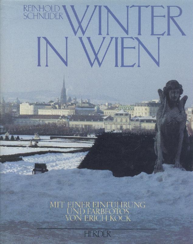Schneider, Reinhold u. Erich Kock  Reinhold Schneider. Winter in Wien. Aus meinen Notizbüchern 1957/58. Mit einer Einführung u. Farbfotos von Erich Kock. 