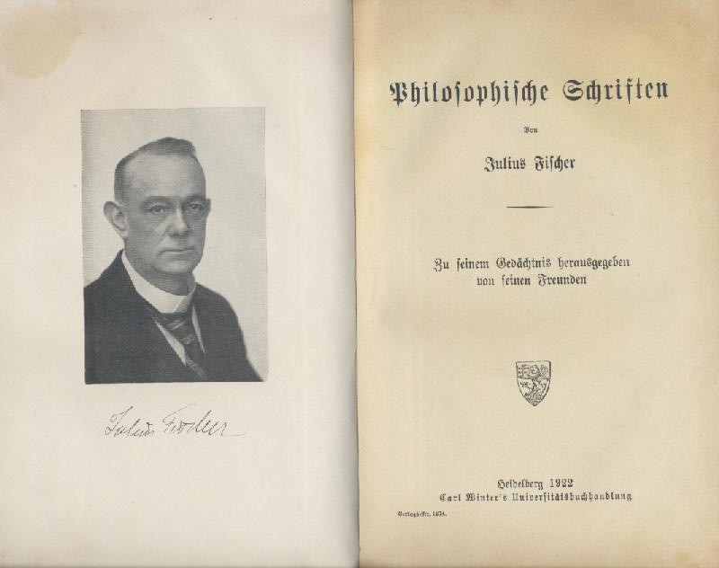 Fischer, Julius - Alt, Theodor (Hrsg.)  Philosophische Schriften. Zu seinem Gedächtnis herausgegeben von seinen Freunden. Vorwort von Theodor Alt. 