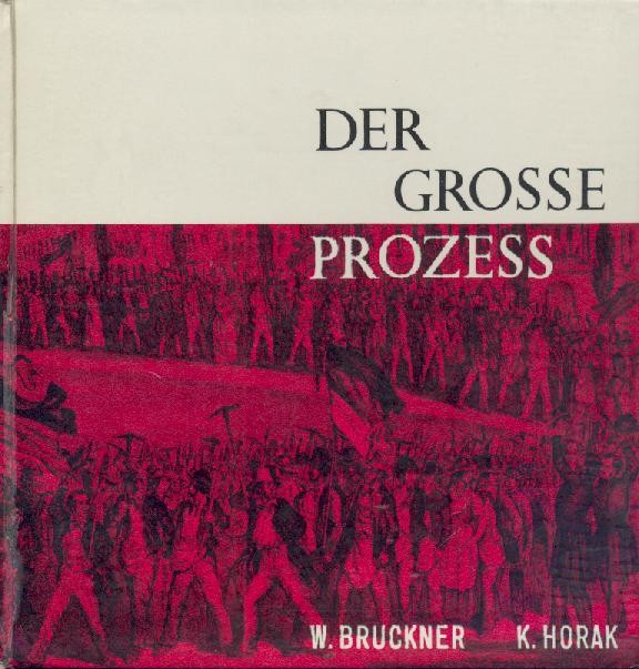 Bruckner, Winfried u. Kurt Horak  Der große Prozess. 