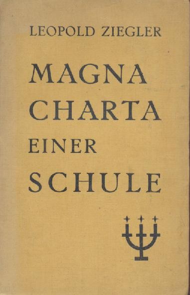 Ziegler, Leopold  Magna Charta einer Schule. 