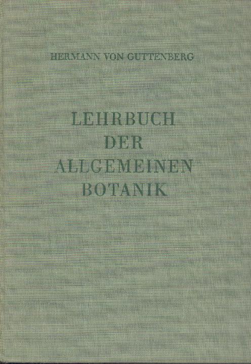 Guttenberg, Hermann von  Lehrbuch der allgemeinen Botanik. 
