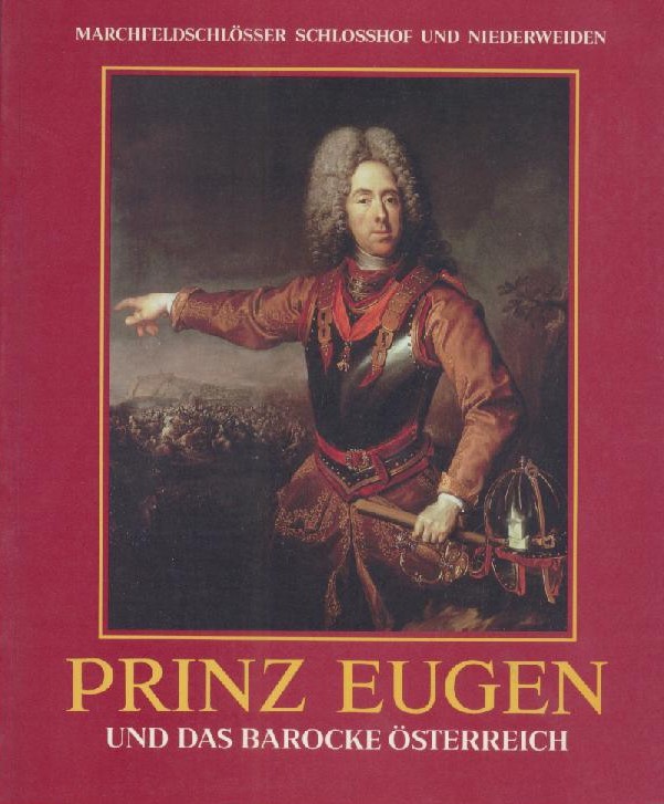 Gutkas, Karl u.a. (Hrsg.)  Prinz Eugen und das barocke Österreich. Ausstellungskatalog. 