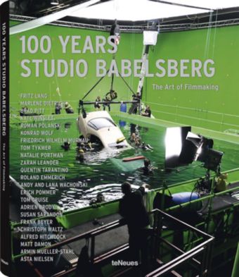 Wedel, Michael, Chris Wahl u. Ralf Schenk  100 Years Studio Babelsberg. The Art of Filmmaking. 