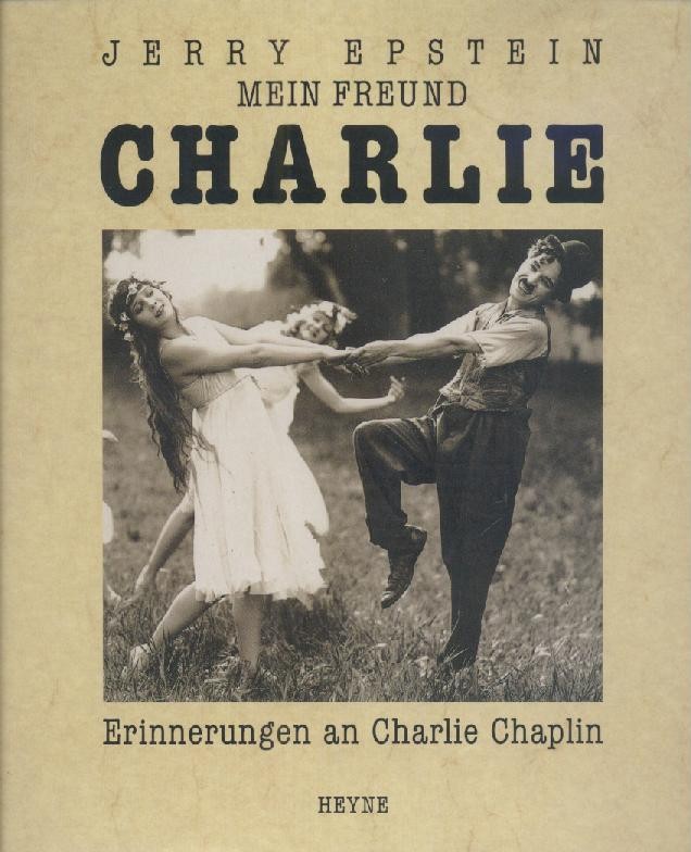 Epstein, Jerry  Mein Freund Charlie. Erinnerungen an Charlie Chaplin. 