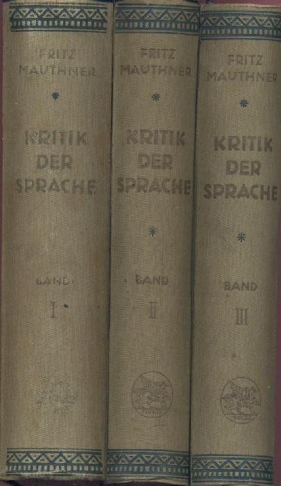 Mauthner, Fritz  Beiträge zu einer Kritik der Sprache. 2. u. 3. Auflage. 3 Bände. 