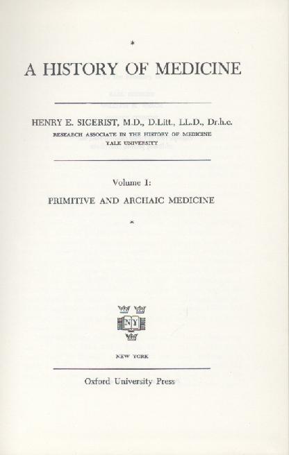 Sigerist, Henry E.  A History of Medicine. Prefaces by John F. Fulton. 2 vol. 