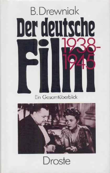Drewniak, Boguslaw  Der deutsche Film 1933-1945. Ein Gesamtüberblick. 