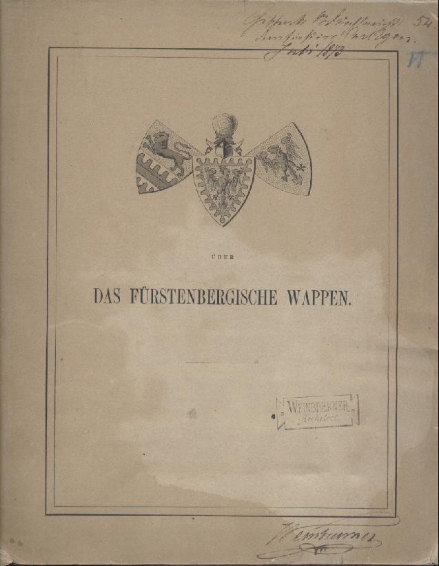 F.-K. (d.i. Hohenlohe-Waldenburg, Friedrich Karl zu)  Zur Geschichte des Fürstenbergischen Wappens. Heraldische Monographie. Als Manuskript gedruckt. 