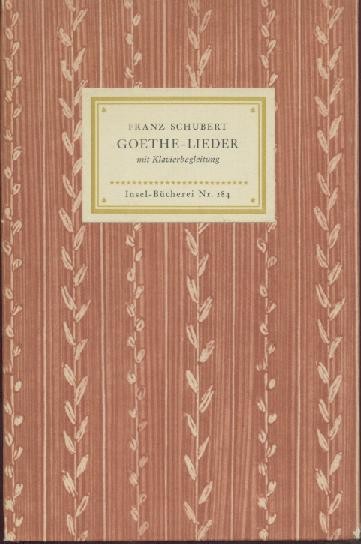 Schubert, Franz  Goethe-Lieder für eine Singstimme mit Klavierbegleitung. 21.-32. Tsd. 